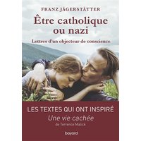 Etre catholique ou nazi : lettres d'un objecteur de conscience