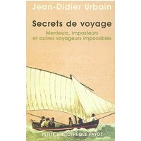 Secrets de voyage - Menteurs, imposteurs et autres voyageurs impossibles
