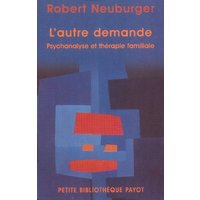 L'autre demande : psychanalyse et thérapie familiale