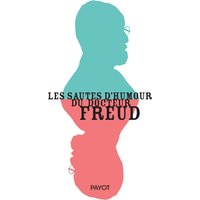 Les sautes d'humour du docteur Freud