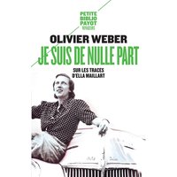 Je suis de nulle part : sur les traces d'Ella Maillart