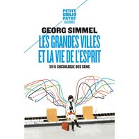Les grandes villes et la vie de l'esprit - Suivi de : Sociologie des sens