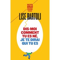 Dis-moi comment tu es né, je te dirai qui tu es