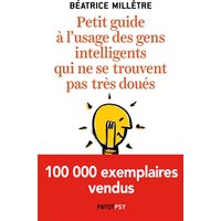 Petit guide à l'usage des gens intelligents qui ne se trouvent pas très doués