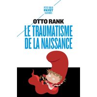 Le traumatisme de la naissance : influence de la vie prénatale sur l'évolution de la vie psychique individuelle et collective