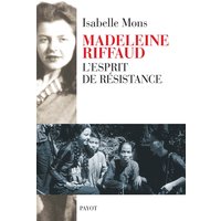 Madeleine Riffaud : l'esprit de résistance