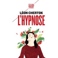 L'hypnose : théorie, pratique et technique