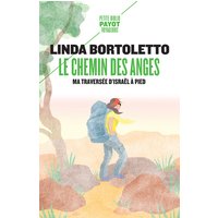 Le chemin des anges : ma traversée d'Israël à pied