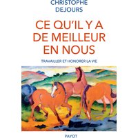 Ce qu'il y a de meilleur en nous : travailler et honorer la vie