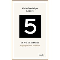Le n° 5 de Chanel : biographie non autorisée
