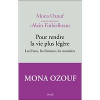 Pour rendre la vie plus légère : les livres, les femmes, les manières