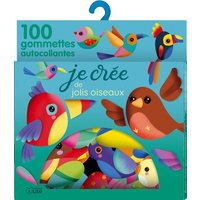Je crée de jolis oiseaux : 100 gommettes autocollantes