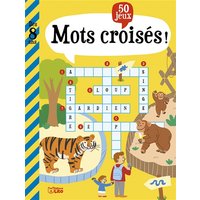 Mots croisés ! : 50 jeux : dès 8 ans