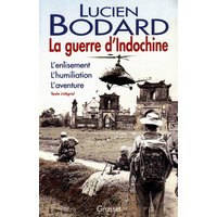 La guerre d'Indochine - L'enlisement, l'humiliation, l'aventure