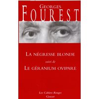 La négresse blonde suivi de Le géranium ovipare