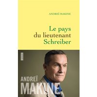 Le pays du lieutenant Schreiber : le roman d'une vie
