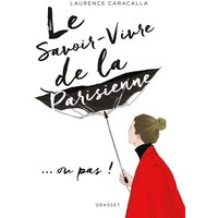 Le savoir-vivre de la Parisienne... ou pas !
