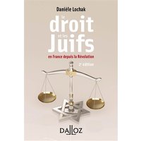 Le droit et les juifs. 2e éd. - En France depuis la Révolution