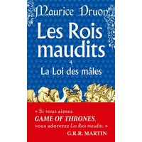 Les rois maudits. Vol. 4. La loi des mâles : roman historique