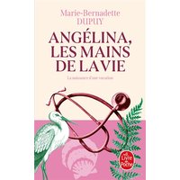 Angélina, les mains de la vie (Angélina, Tome 1)
