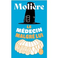 Le médecin malgré lui : comédie, 1666