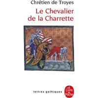 Le chevalier de la charrette ou Le roman de Lancelot