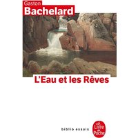 L'eau et les rêves : essai sur l'imagination de la matière