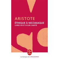 Ethique à Nicomaque : livres VIII et IX, sur l'amitié