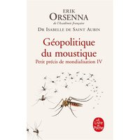 Petit précis de mondialisation. Vol. 4. Géopolitique du moustique