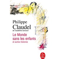 Le monde sans les enfants : et autres histoires