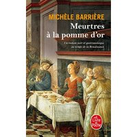 Meurtres à la pomme d'or : un roman noir et gastronomique au temps de la Renaissance