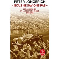 Nous ne savions pas : les Allemands et la solution finale, 1933-1945 : essai