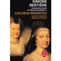 Les Deux Régentes (Les Reines de France au temps des Bourbons, Tome 1)