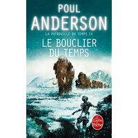 Le Bouclier du temps (La Patrouille du temps, Tome 4)