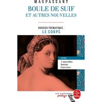 Boule de suif (Edition pédagogique) - Dossier thématique : Le Corps