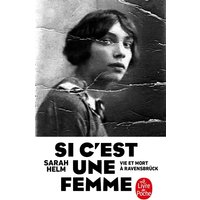 Si c'est une femme : vie et mort à Ravensbrück
