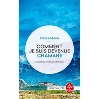 Comment je suis devenue chamane : initiation d'une psychologue