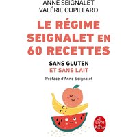 Le régime Seignalet en 60 recettes : sans gluten et sans lait