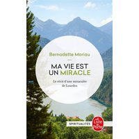 Ma vie est un miracle : ne jamais désespérer