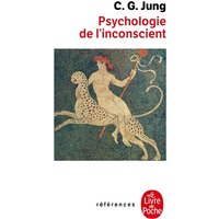 Psychologie de l'inconscient : édition intégrale établie selon les oeuvres complètes