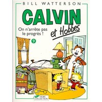 Calvin et Hobbes. Vol. 9. On n'arrête pas le progrès !