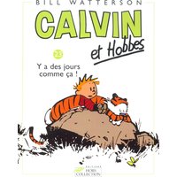 Calvin et Hobbes. Vol. 23. Y a des jours comme ça !