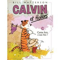 Calvin et Hobbes. Vol. 24. Cette fois, c'est fini !