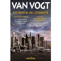 Les portes de l'éternité : Le cycle du non-A, Le cycle des marchands d'armes