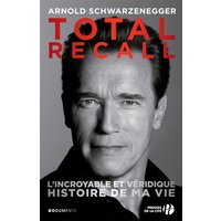 Total recall : l'incroyable et véridique histoire de ma vie