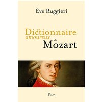 Dictionnaire amoureux de Mozart