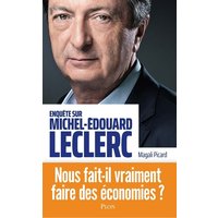 Enquête sur Michel-Edouard Leclerc : nous fait-il vraiment faire des économies ?