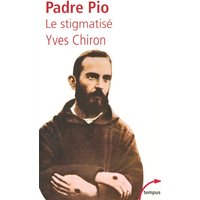 Padre Pio : le stigmatisé