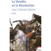 La Vendée et la Révolution accepter la mémoire pour écrire l'histoire