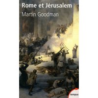 Rome et Jérusalem : le choc de deux civilisations